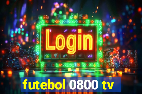 futebol 0800 tv